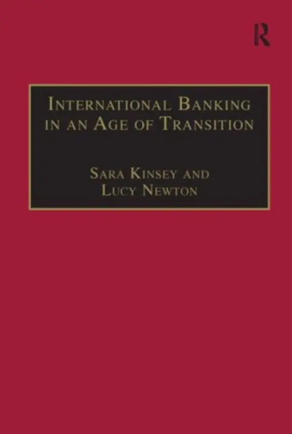 International Banking in an Age of Transition - Kinsey, Sara a Newton, Lucy
