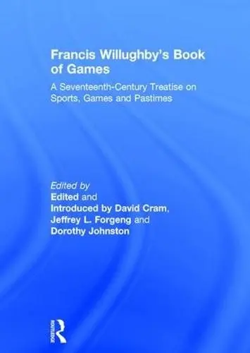Francis Willughby's Book of Games - Cram, David a Forgeng, Jeffrey L.