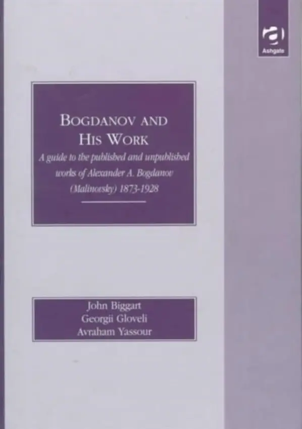 Bogdanov and His Work - Biggart, John a Gloveli, Georgii