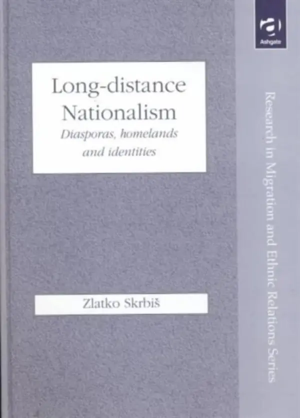 Long-Distance Nationalism - Skrbis, Zlatko