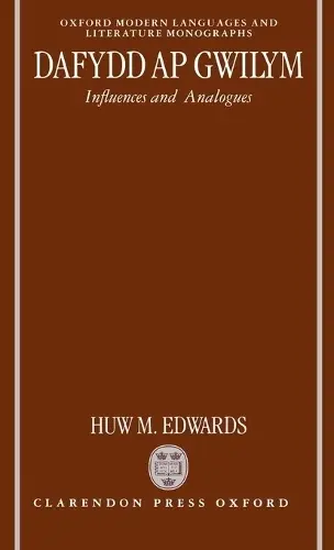 Dafydd ap Gwilym - Edwards, Huw M. (Lecturer in Welsh, Lecturer in Welsh, University College of Wales, Aberystwyth)