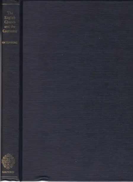 English Church and the Continent in the Tenth and Eleventh Centuries - Ortenberg, Veronica (British Academy Post-Doctoral Fellow in the Humanities, British Academy Post-Doctoral Fellow in the Humanities, St Hugh's College, Oxford)