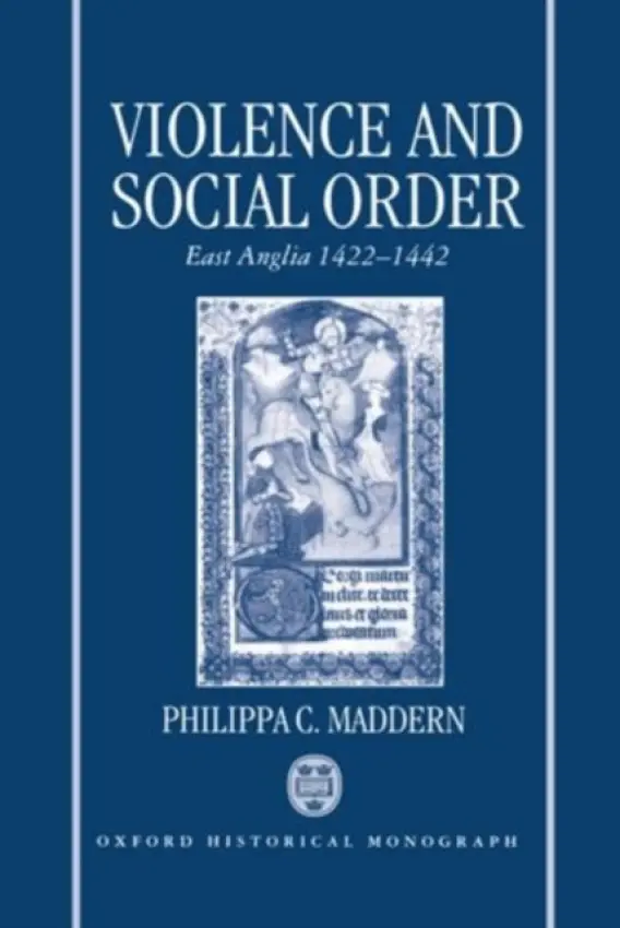 Violence and Social Order - Maddern, Philippa C. (Lecturer in History, Lecturer in History, University of Western Australia)