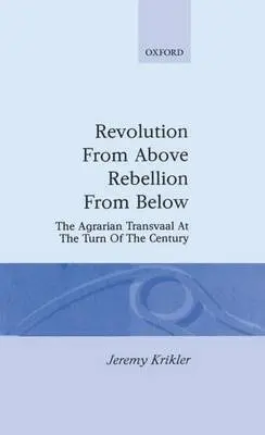 Revolution from Above, Rebellion from Below - Krikler, Jeremy (Lecturer in History, Lecturer in History, University of Essex)