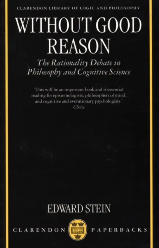 Without Good Reason - Stein, Edward (Assistant Professor of Philosophy, Assistant Professor of Philosophy, Yale University)