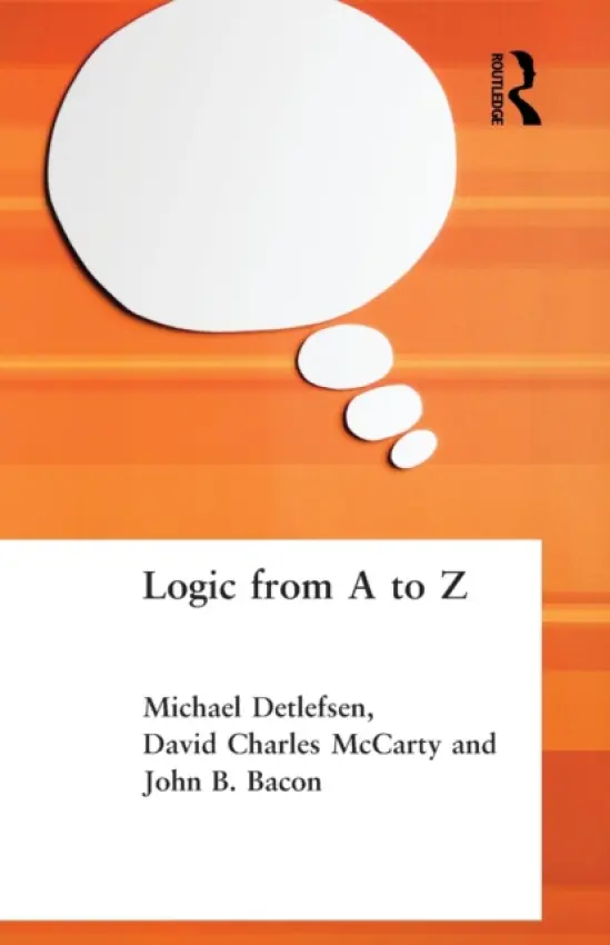 Logic from A to Z - Bacon, John B. a Detlefsen, Michael a McCarty, David Charles