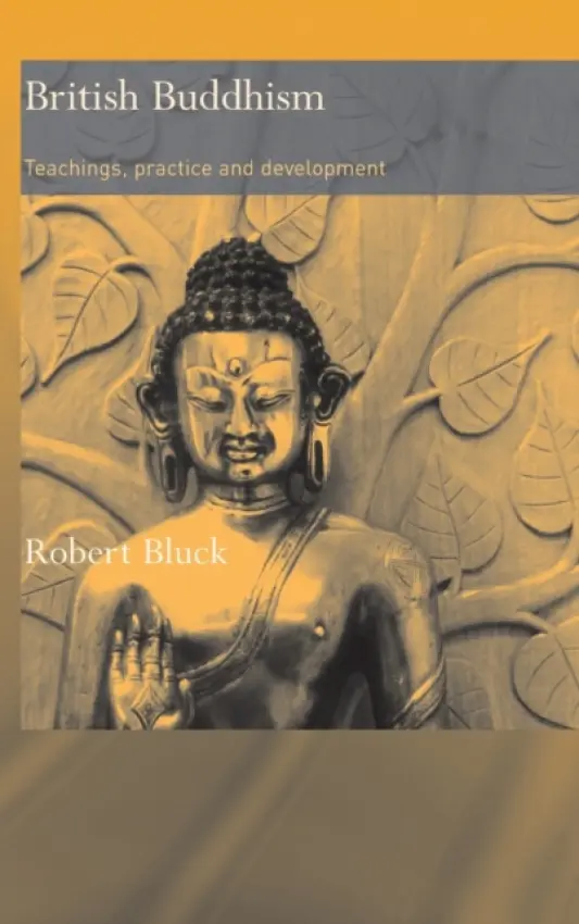 British Buddhism - Bluck, Robert (Open University, UK)