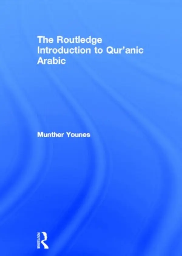 Routledge Introduction to Qur'anic Arabic - Younes, Munther