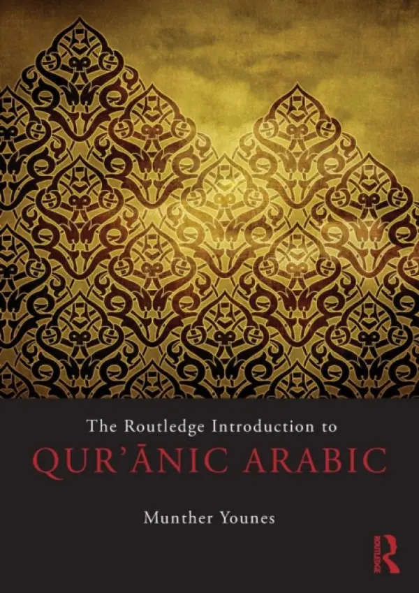 Routledge Introduction to Qur'anic Arabic - Younes, Munther