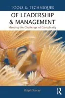 Tools and Techniques of Leadership and Management - Stacey, Ralph (University of Hertfordshire, UK)