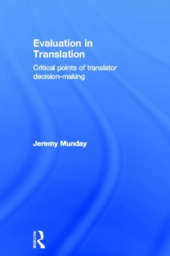 Evaluation in Translation - Munday, Jeremy (University of Leeds, UK)