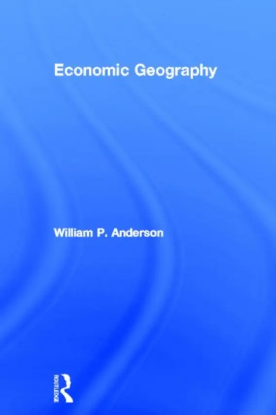 Economic Geography - Anderson, William P. (University of Windsor, Canada)
