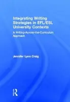 Integrating Writing Strategies in EFL/ESL University Contexts - Craig, Jennifer Lynn