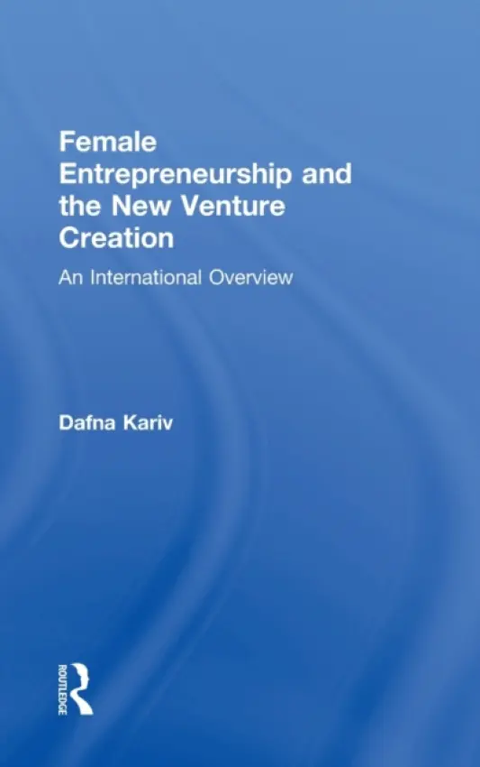 Female Entrepreneurship and the New Venture Creation - Kariv, Dafna