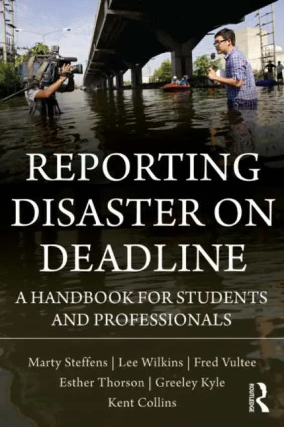 Reporting Disaster on Deadline - Wilkins, Lee (University of Missouri, Columbia, USA) a Steffens, Martha (University of Missouri, Columbia, USA) a Thorson, Esther a Kyle, Greeley (University of Missouri, Columbia, USA) a Collins, Kent (University of Missouri, Columbia, USA) a Vultee, Fred