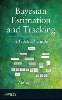 Bayesian Estimation and Tracking - Haug, Anton J.