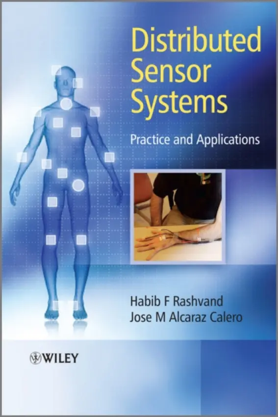 Distributed Sensor Systems - Rashvand, Habib F. (University of Warwick) a Alcaraz Calero, Jose M.