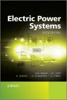Electric Power Systems - Weedy, B. M. (University of Southampton, UK) a Cory, B. J. (Imperial College London, UK) a Jenkins, N. (Cardiff University, UK) a Ekanayake, Janaka B. (Cardiff University, UK) a Strbac, Goran (UMIST, UK)