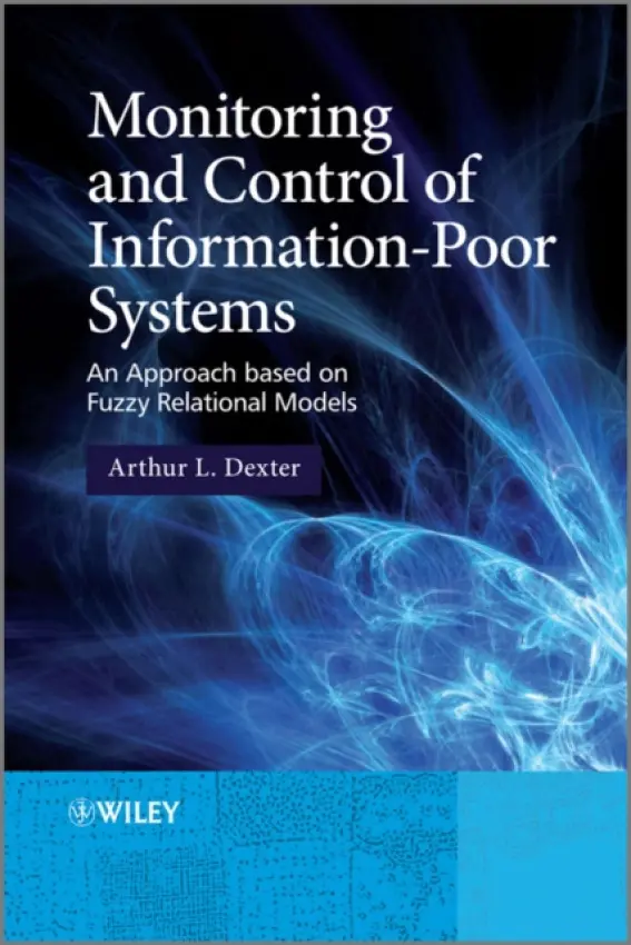 Monitoring and Control of Information-Poor Systems - Dexter, Arthur L. (University of Oxford)