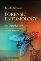 Forensic Entomology - Gennard, Dorothy (University of Lincoln)