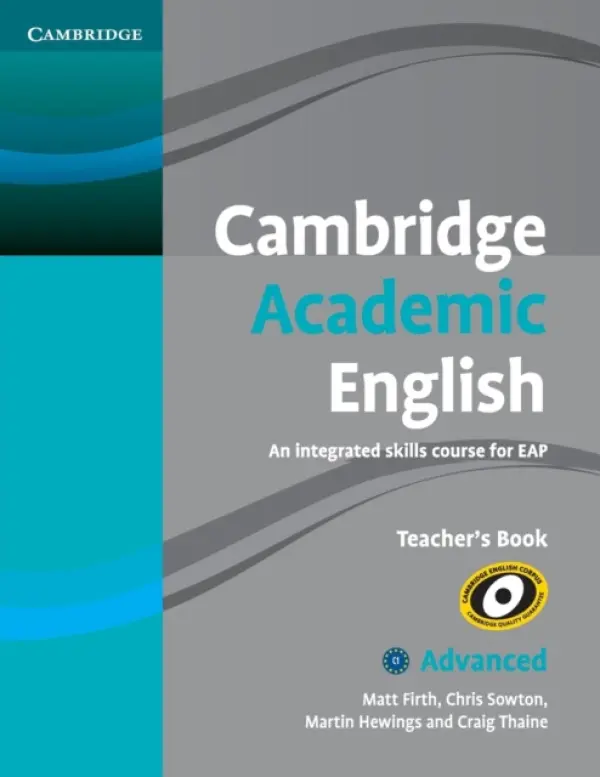 Cambridge Academic English C1: Advanced - Teacher's Book (An Integrated Skills Course for EAP)