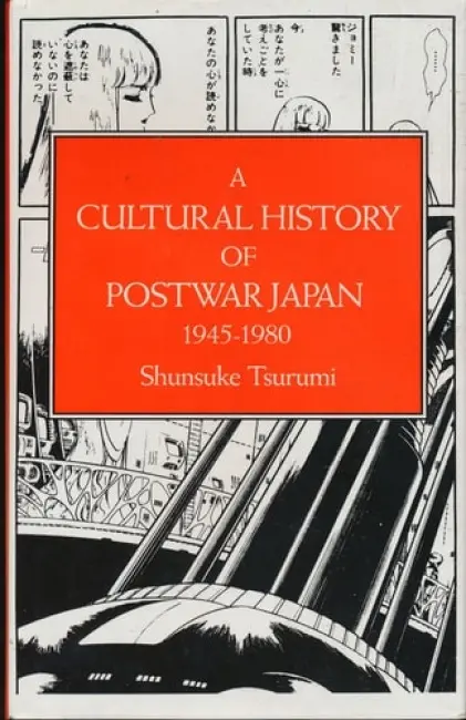 Cultural History of Postwar Japan 1945-1980 - Tsurumi, Shunsuke