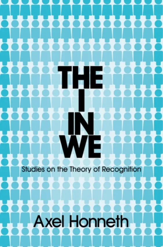 I in We - Honneth, Axel (Free University, Berlin)