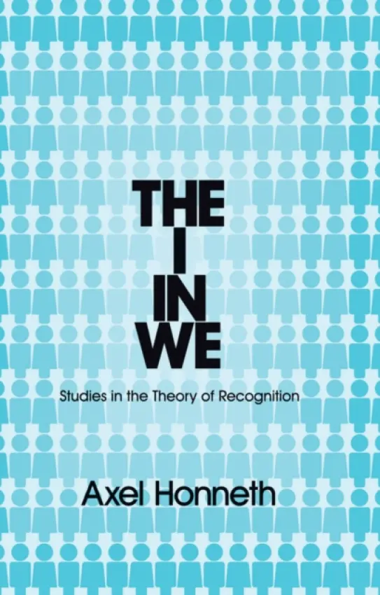 I in We - Honneth, Axel (Free University, Berlin)