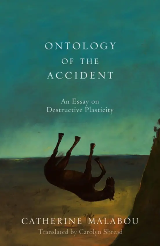 Ontology of the Accident - Malabou, Catherine (Kingston University London, UK)