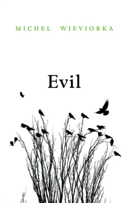 Evil - Wieviorka, Michel (Ecole des hautes etudes en sciences sociales)