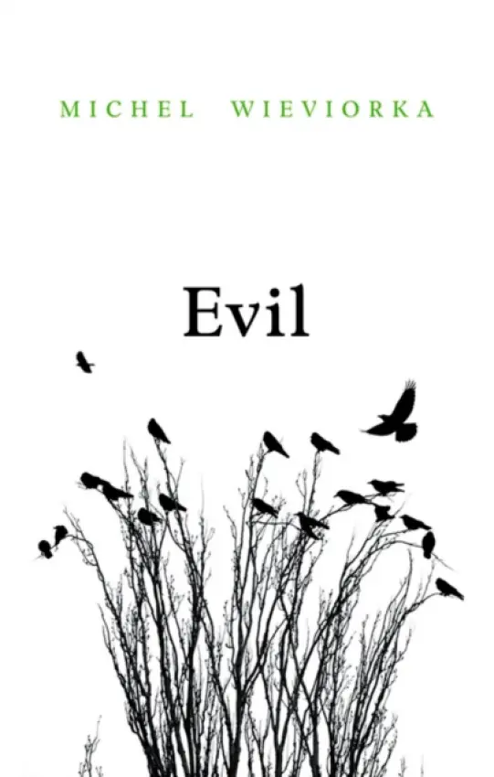 Evil - Wieviorka, Michel (Ecole des hautes etudes en sciences sociales)