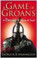 Game of Groans - Washington, George R. R.