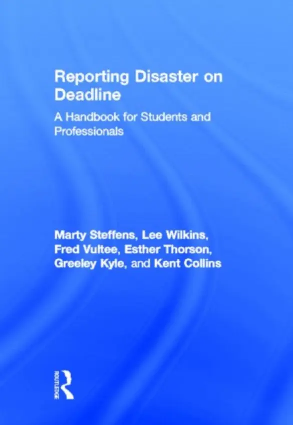 Reporting Disaster on Deadline - Wilkins, Lee (University of Missouri, Columbia, USA) a Steffens, Martha (University of Missouri, Columbia, USA) a Thorson, Esther (Michigan State University, USA) a Kyle, Greeley (University of Missouri, Columbia, USA) a Collins, Kent (University of Missouri, Col