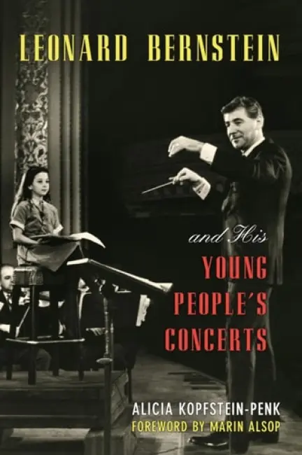 Leonard Bernstein and His Young People's Concerts - Kopfstein-Penk, Alicia