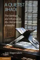 Quietist Jihadi - Wagemakers, Joas (Radboud Universiteit Nijmegen)