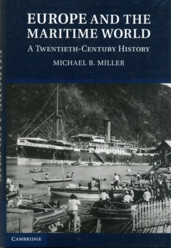 Europe and the Maritime World - Miller, Michael B. (University of Miami)