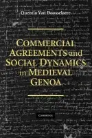 Commercial Agreements and Social Dynamics in Medieval Genoa - Doosselaere, Quentin van  van (Nuffield College, Oxford)