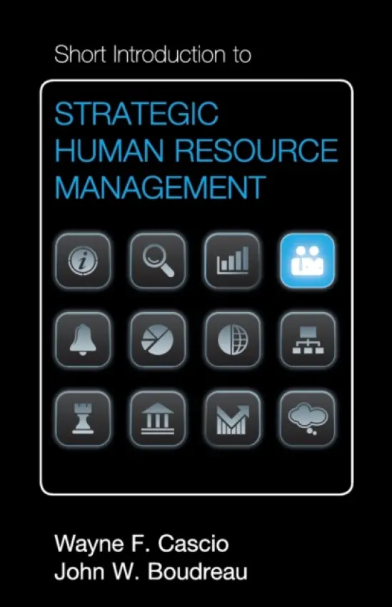 Short Introduction to Strategic Human Resource Management - Cascio, Wayne F. (University of Colorado, Denver) a Boudreau, John W. (University of Southern California)