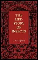 Life-Story of Insects - Carpenter, G. H.