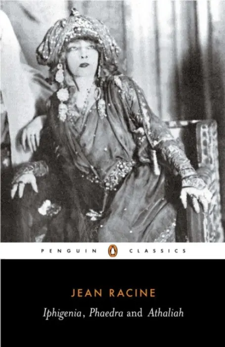 Iphigenia, Phaedra, Athaliah - Racine, Jean
