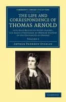 Life and Correspondence of Thomas Arnold - Stanley, Arthur Penrhyn