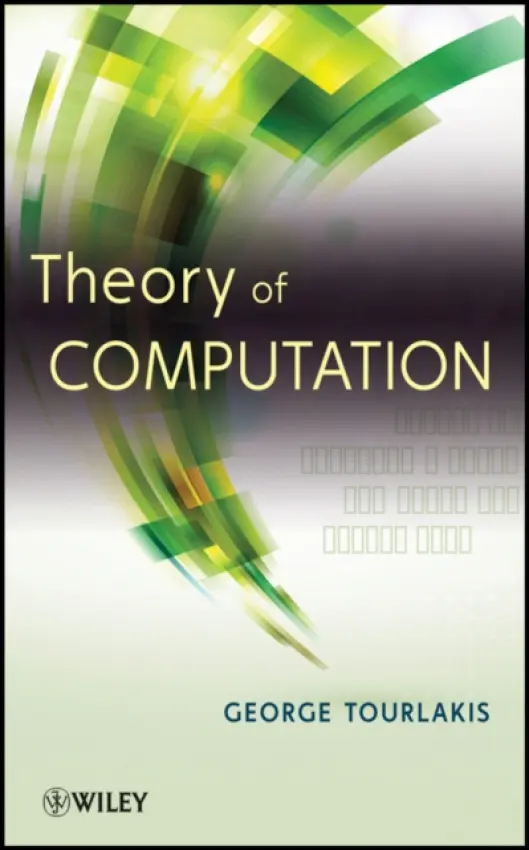Theory of Computation - Tourlakis, George (York University, Toronto, Canada)