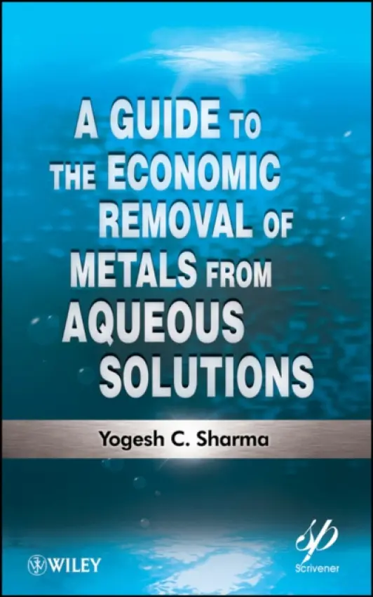 Guide to the Economic Removal of Metals from Aqueous Solutions - Sharma, Yogesh C. (Banaras Hindu University)