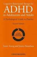 Cognitive-Behavioural Therapy for ADHD in Adolescents and Adults - Young, Susan (Institute of Psychiatry, UK) a Bramham, Jessica (Institute of Psychiatry, UK)