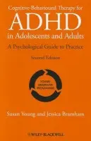 Cognitive-Behavioural Therapy for ADHD in Adolescents and Adults - Young, Susan (Institute of Psychiatry, UK) a Bramham, Jessica (Institute of Psychiatry, UK)