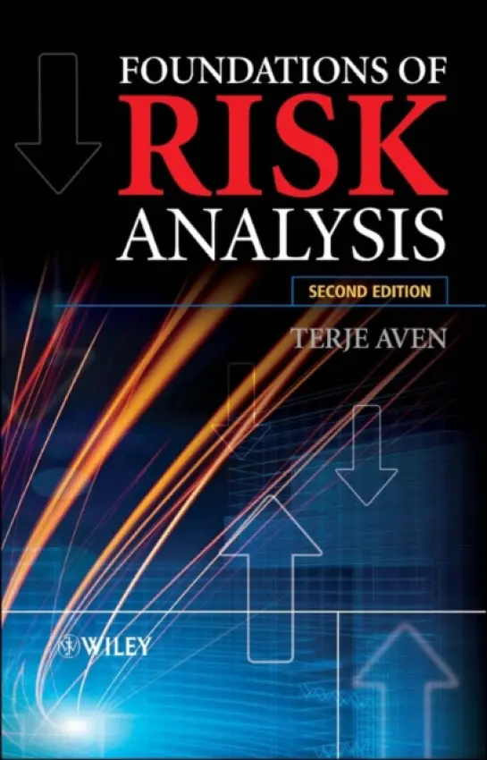Foundations of Risk Analysis - Aven, Terje (University of Stavanger, Norway)