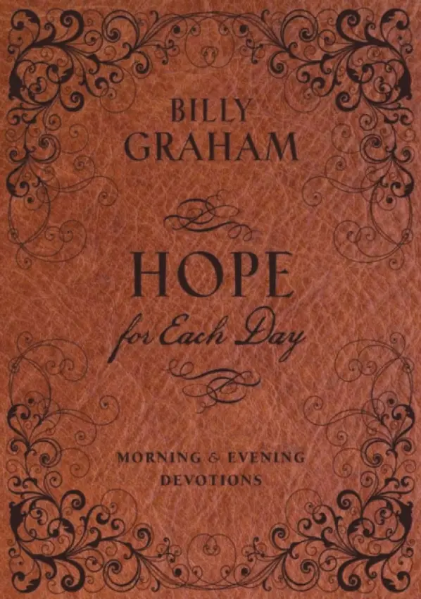 Hope for Each Day Morning and Evening Devotions - Graham, Billy