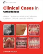Clinical Cases in Orthodontics - Cobourne, Martyn T. (Honorary Consultant in Orthodontics, Guy's and St Thomas' NHS Foundation Trust Dental Institute, London) a Fleming, Padhraig S. (Queen Mary University of London, UK) a DiBiase, Andrew T. (Consultant Orthodontist, Kent and Canterbury Hospi