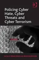 Policing Cyber Hate, Cyber Threats and Cyber Terrorism - Blakemore, Brian