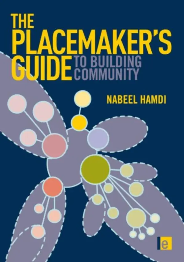 Placemaker's Guide to Building Community - Hamdi, Nabeel